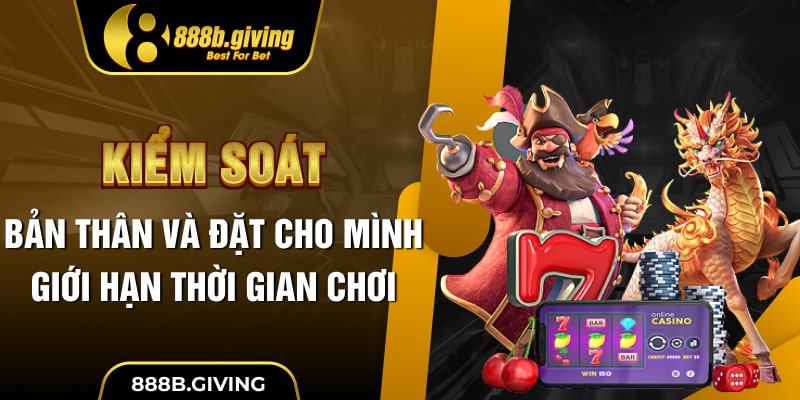 Kiểm soát bản thân và đặt cho mình giới hạn thời gian chơi