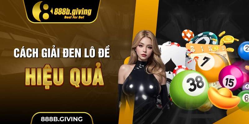 Cách giải đen lô đề hiệu quả