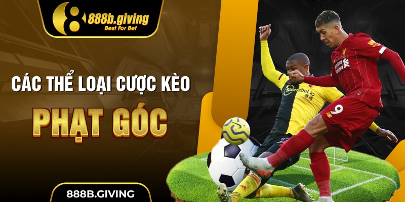 Các thể loại cược Kèo Phạt Góc