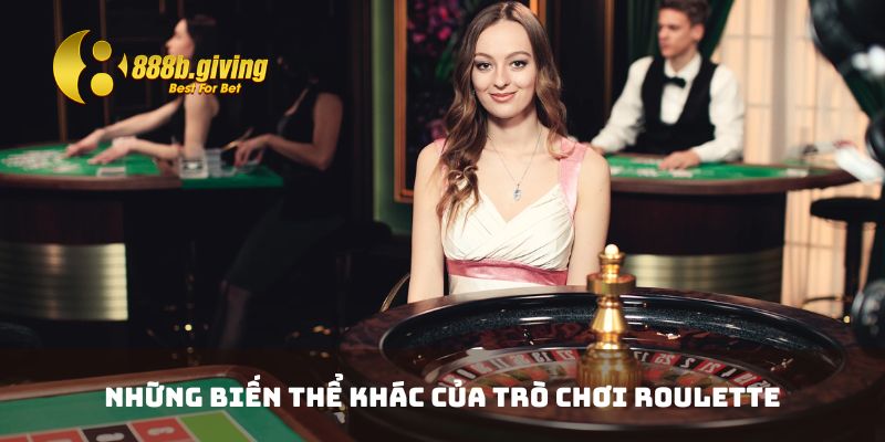 Những biến thể khác của trò chơi Roulette