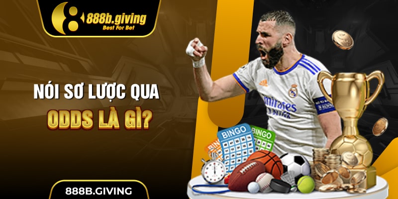 Nói sơ lược qua Odds là gì?
