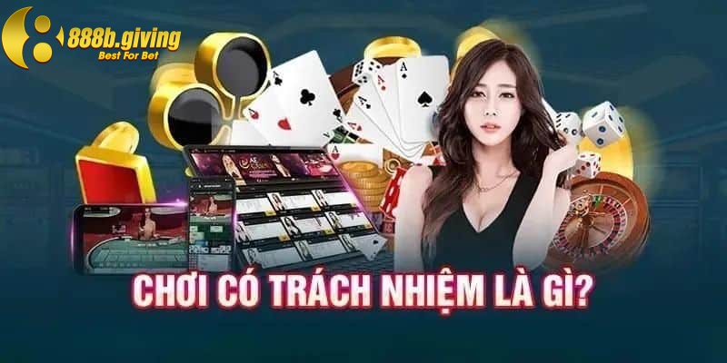 Cờ bạc có trách nhiệm tại nhà cái 888B là gì?