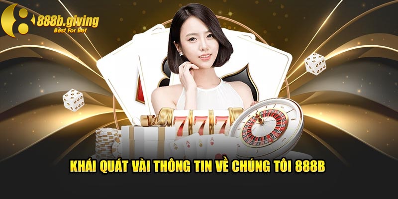 Đôi nét giới thiệu về chúng tôi - nhà cái 888B