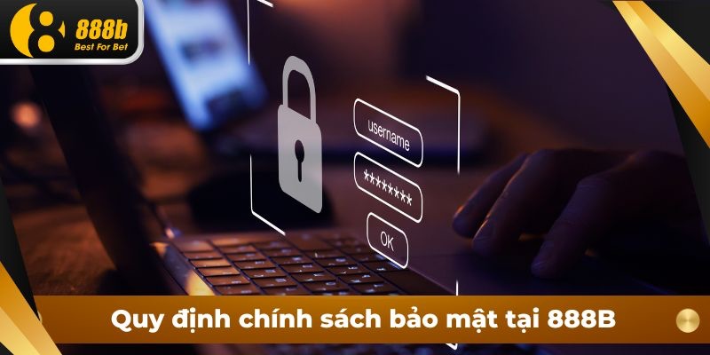 Đôi nét giới thiệu về chính sách bảo mật tại 888B